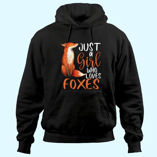 Just a Girl Who Loves Foxes Hoodie