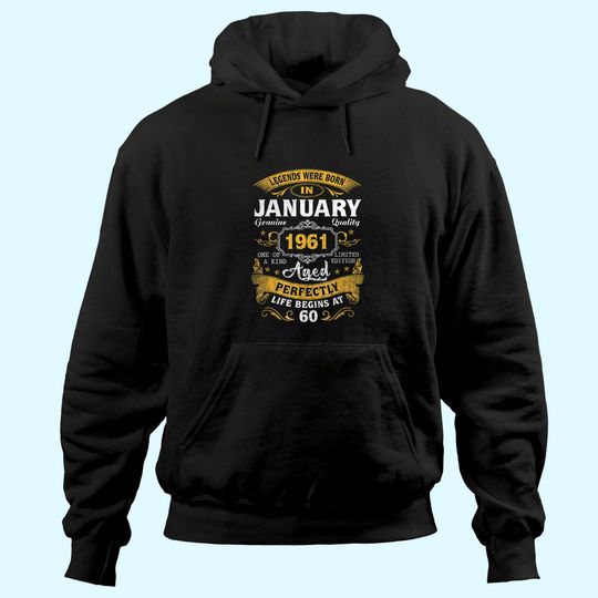 Legends Born In January 1961 60th Birthday Hoodie