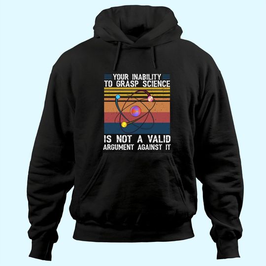 Your Inability To Grasp Science Is Not A Valid Retro Vintage Hoodie