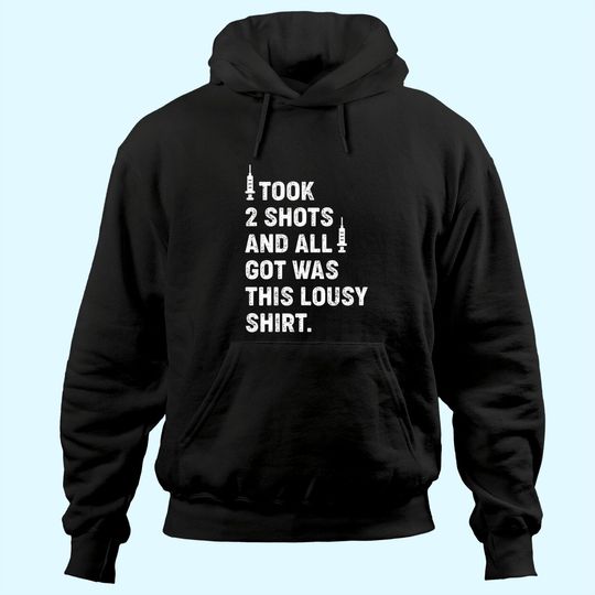 Took 2 Shots And All I Got Was This Lousy Hoodie