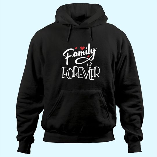 Family Love Reunion Gifts | Family Is Forever Hoodie