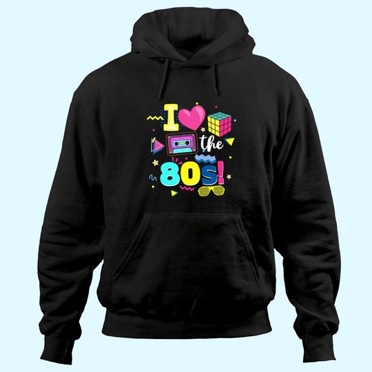 I Love The 80s Gift Tee 80s Birthday Party 1980's Party Hoodie