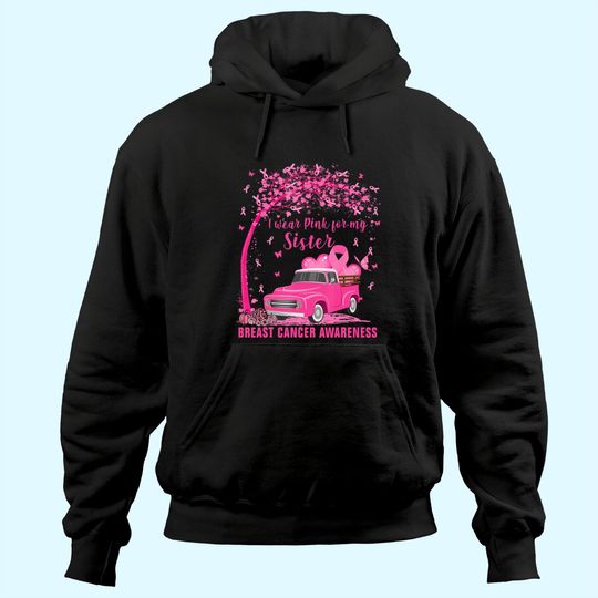 I Wear Pink For My Sister Breast Cancer Family Love Warrior Hoodie