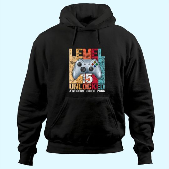 Level 15 Unlocked Awesome Since 2006 15th Birthday Gaming Hoodie