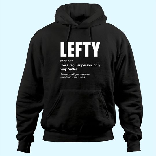 Lefthanders Day Lefty Meaning Humor Hoodie