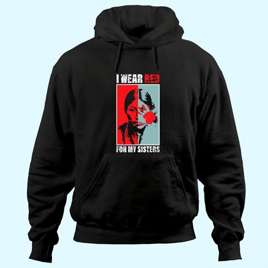 Native America Awareness - I Wear Red For My Sisters Hoodie