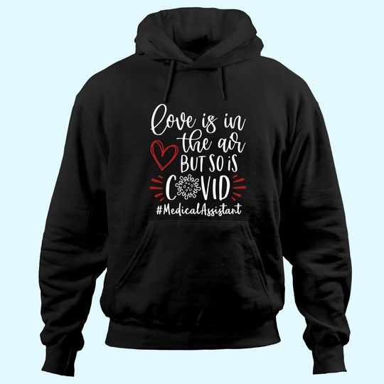 Medical Assistant - Love Is In The Air Hoodie