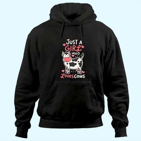 Just A Girl Who Loves Cows Farmer Butcher Milk Hoodie