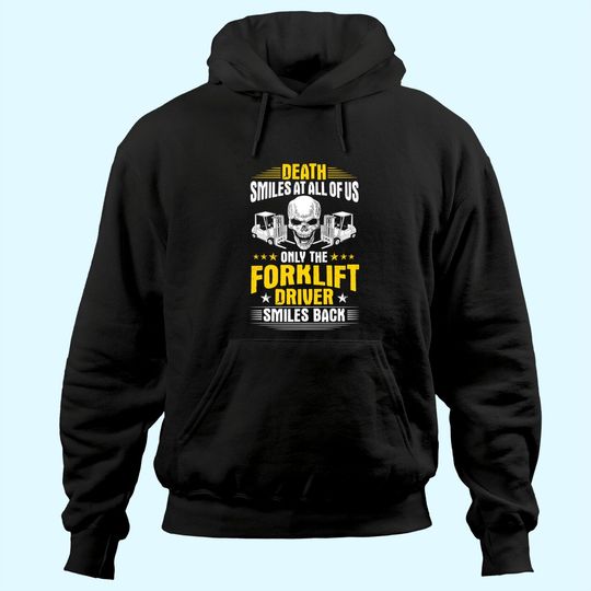 Forklift Operator Death Smiles At All Of Us Forklift Driver Premium Hoodie