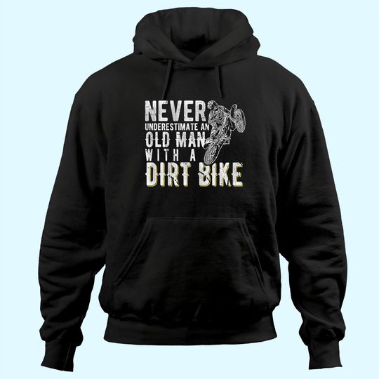 Never underestimate an old man with a Dirt Bike - Motocross Hoodie