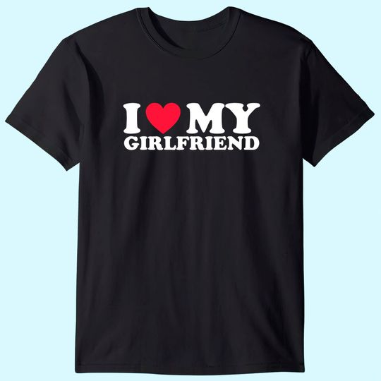 I Love My Girlfriend Tshirt Valentine Red Heart Love T-Shirt