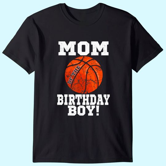 Mom Of the Birthday Boy Basketball Vintage T Shirt