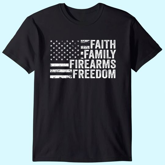 Faith Family Firearms & Freedom - Pro God Guns American Flag T-Shirt
