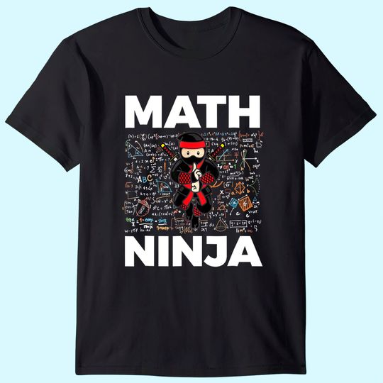Math Ninja T Shirt For Mathematics Teacher Student