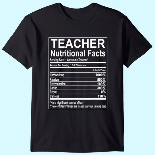 School Teacher Nutrition Facts Educator T Shirt