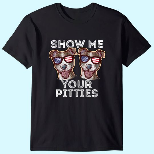 Show Me Your Pitties Pitbull Dog Funny Gift Christmas T Shirt