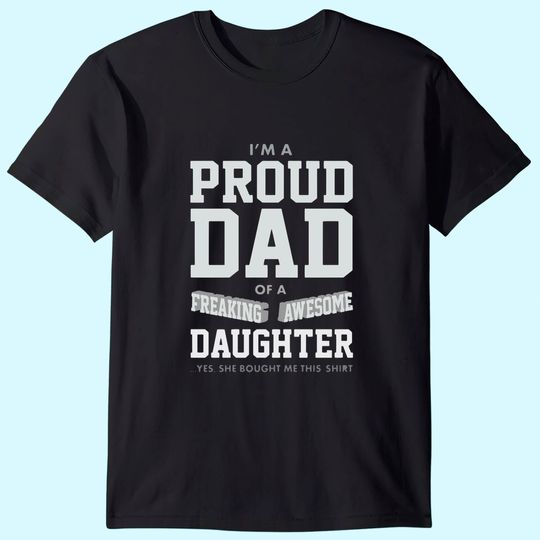 Proud Dad of A Freaking Awesome Daughter Funny Gift for Dads Men's T-Shirt