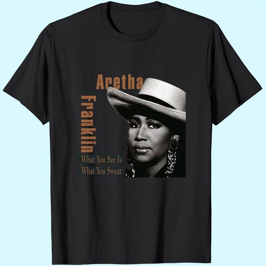 Aretha Franklin What You See is Womens Creative Print T-Shirt Black