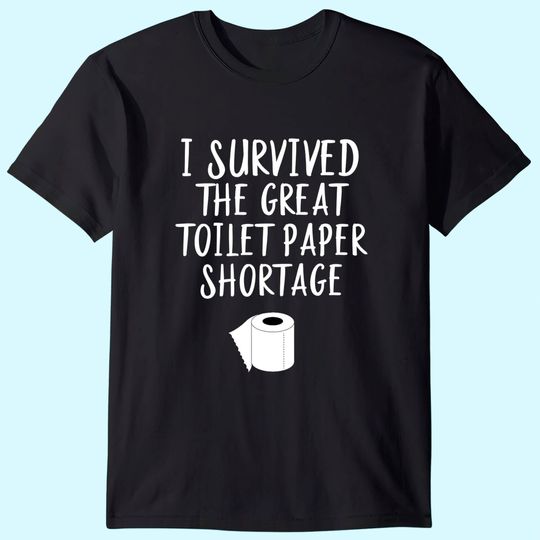 Survived The Great Toilet Paper Shortage Funny Pandemic T-Shirt