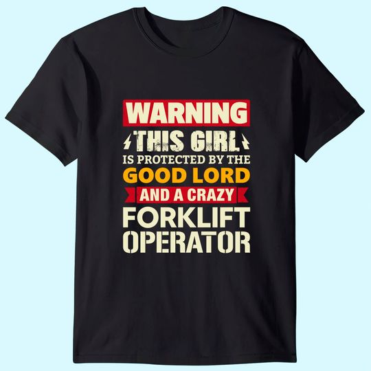 Warning This Girl Is Protected By Forklift Operator Wife T-Shirt