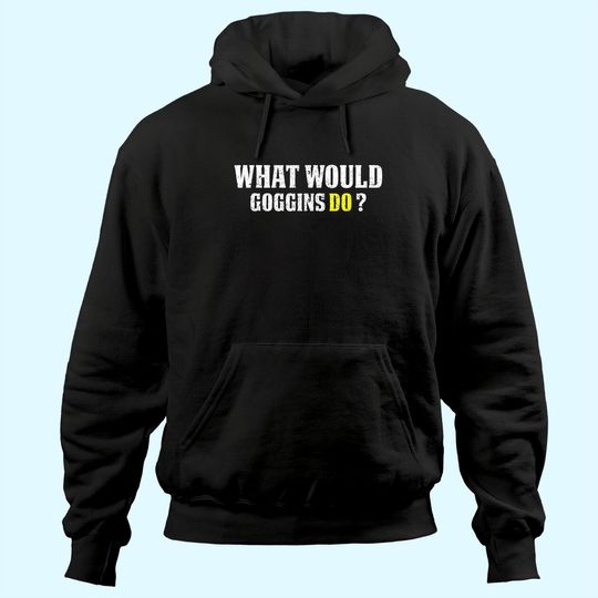 What Would Goggins Do Motivational vintage Gift Hoodie