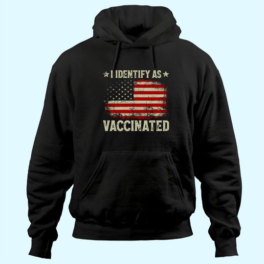 I Identify As Vaccinated Patriotic American Flag Hoodie