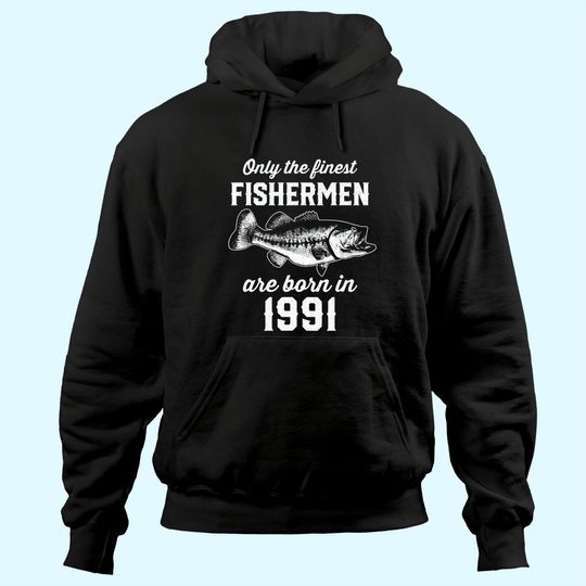 Gift for 30 Years Old: Fishing Fisherman 1991 30th Birthday Hoodie