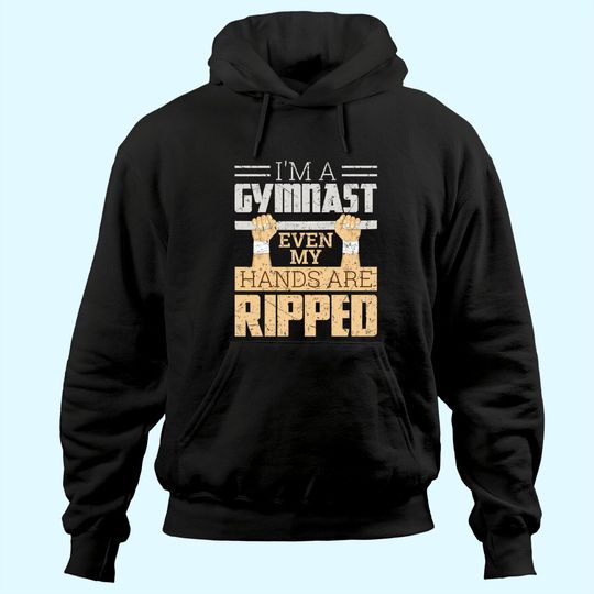 I'm A Gymnast Even My Hands Are Ripped Gymnastics Hoodie