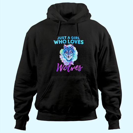 Just A Girl Who Loves Wolves Watercolor Wolf Hoodie