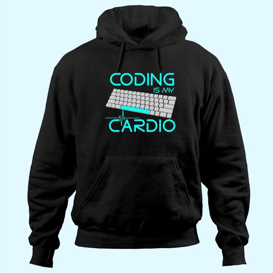 Software Engineer Coding Is My Cardio Hoodie
