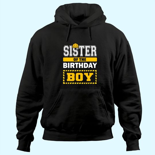 Sister Of The Birthday Boy Construction Worker Party Hoodie
