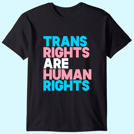 Trans Right are Human Rights Shirt Transgender LGBTQ Pride