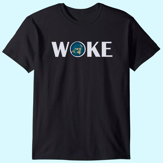 Woke T Shirt Flat Earth Society Planet for Men Women Gift