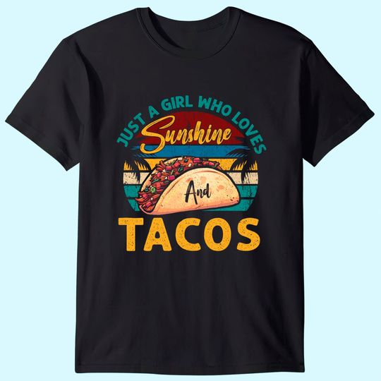 Graphic 365 Taco Tee Just A Girl Who Loves Sunshine & Tacos T-Shirt