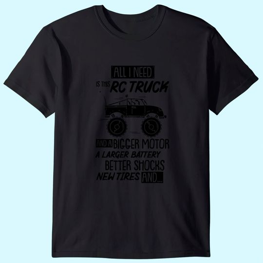 Racing RC Truck Radio Controlled RC Car Saying Gift T-Shirt