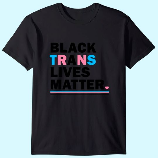 Black Trans Lives Matter T Shirt