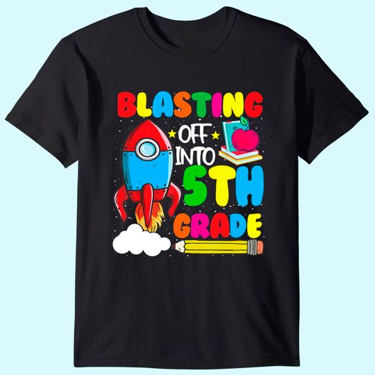 Blasting Off Into 5th Grade Funny Back To School T Shirt