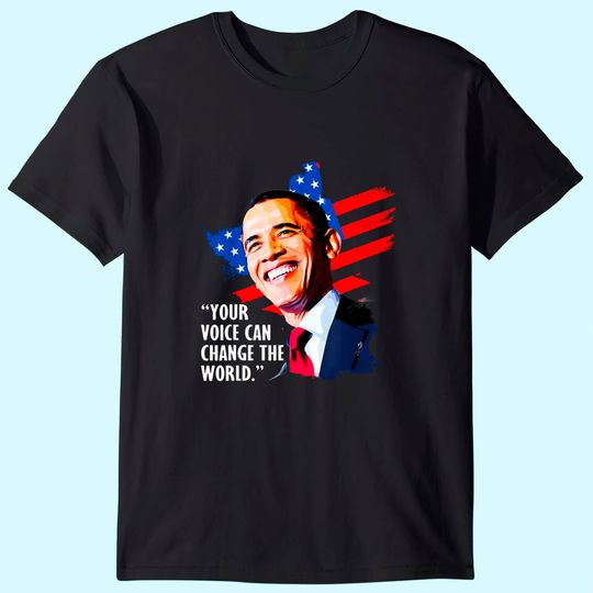 Your Voice Can Change The World, Former President Obama T-Shirt