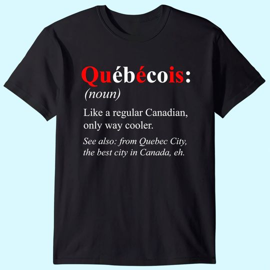 Canada Quebec City Design - Quebecois Definition T-Shirt
