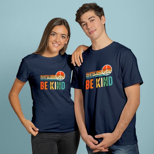 Unity Day - In A World Where You Can Be Anything Be Kind T-Shirt