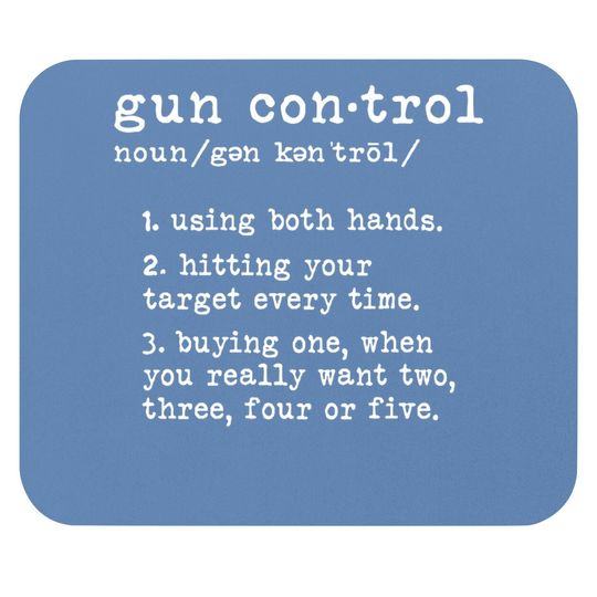 Gun Control Definition Funny Gun Owner Saying 2nd Amendment Mouse Pad