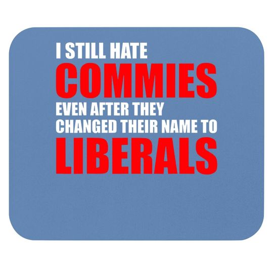 Mouse Pad After They Changed Their Name To Liberals