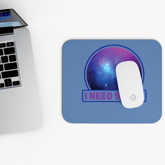 Star Gazing - I Need Space - Astronomer - Mouse Pad