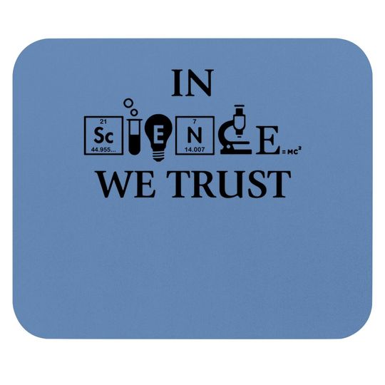 In Science We Trust Graphic Novelty Sarcastic Funny Mouse Pad