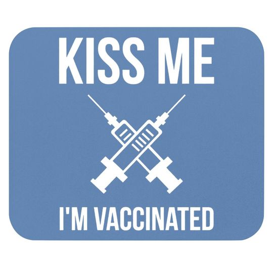 Kiss Me I'm Vaccinated Mouse Pad Irish Vaccinated Mouse Pad Kiss Me Im Vaccinated Mouse Pad