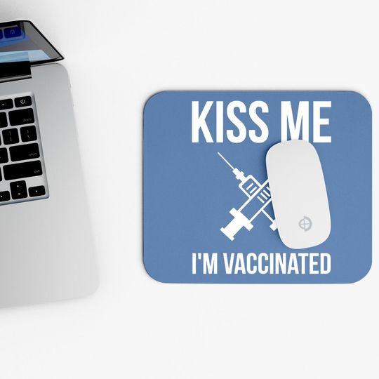 Kiss Me I'm Vaccinated Mouse Pad Irish Vaccinated Mouse Pad Kiss Me Im Vaccinated Mouse Pad