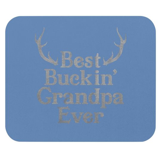 Best Buckin' Grandpa Ever Mouse Pad Funny Fathers Day Hunting Mouse Pad For Grandfather