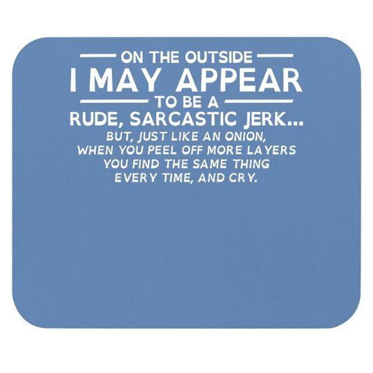 I May Appear Rude Sarcastic Graphic Novelty Offensive Funny Mouse Pad