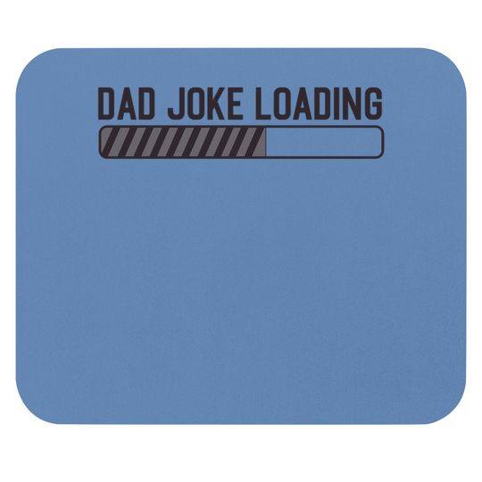 Mouse Pad Dad Joke Loading