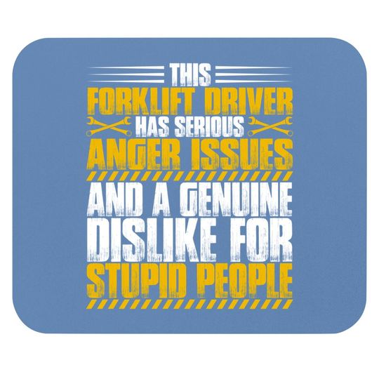 Forklift Operator Anger Issues Forklift Driver Mouse Pad